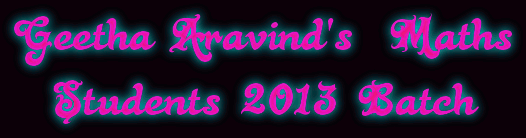 You are in Geetha Aravind's Maths Students 2013 Batch